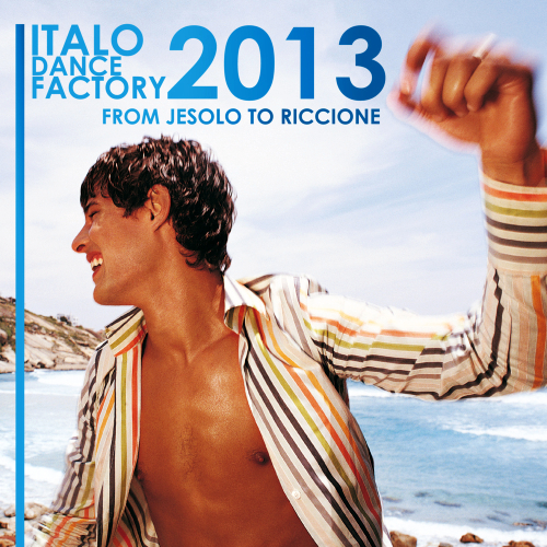 Italo Dance Factory (From Jesolo To Riccione) 2013