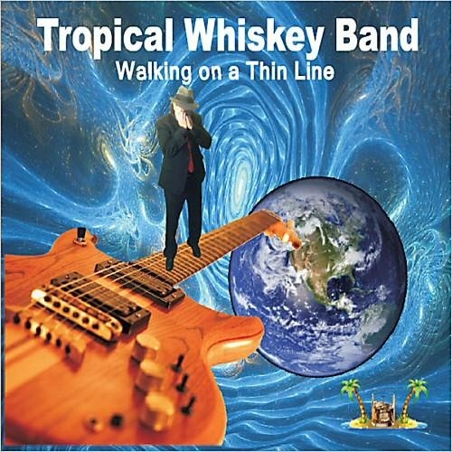 Tropical Whiskey Band -  Walking On A Thin Line   ( 2013 )