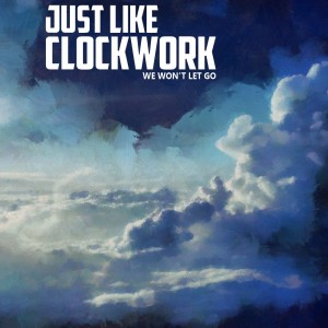 Just Like Clockwork - We Won't Let Go (EP) (2013)