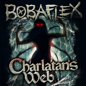 Bobaflex - Charlatan’s Web (2013)
