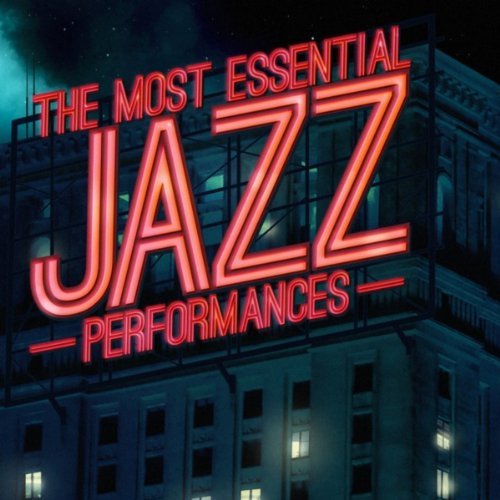 VA - The Most Essential Jazz Performances (2013)