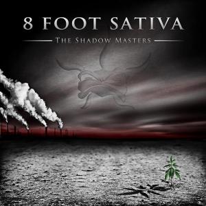 8 Foot Sativa - The Shadow Masters (2013)