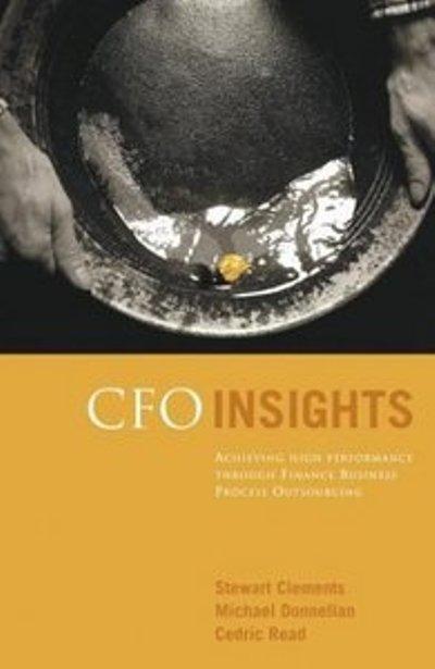 CFO Insights - Achieving High Performance Through Finance Business Process Outsourcing 