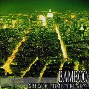 Bamboo - Are You Bmb Freak? (2001)