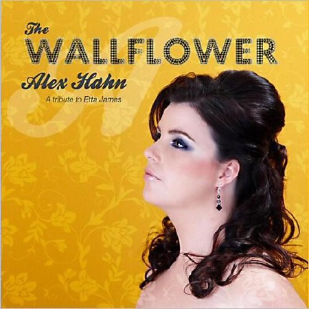 Alex Hahn & The Blue Riders - The Wallflower: A Tribute To Etta James  (2013)
