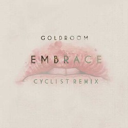 Goldroom - Embrace (Cyclist Remix) (2013)
