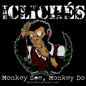 The Cliches - Monkey See, Monkey Do (2009)