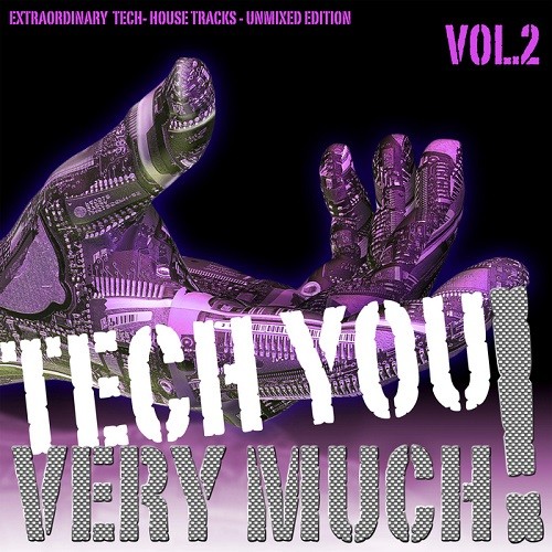 Tech You Very Much! Vol 2 (Extraordinary Tech House Tracks Unmixed) (2013)