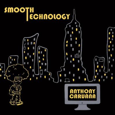 Anthony Caruana - Smooth Technology (2013)