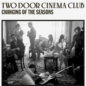 Two Door Cinema Club - Changing Of The Seasons (EP) (2013)