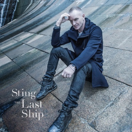 Sting - The Last Ship (Deluxe Edition) (2013) FLAC