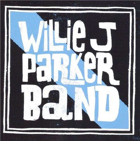 Willie J Parker Band - Willie J Parker Band  (2013)