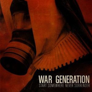War Generation - Start Somewhere Never Surrender (2013)