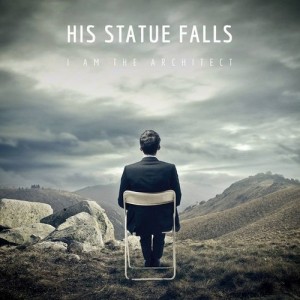 His Statue Falls - I Am The Architect (Single) (2013)