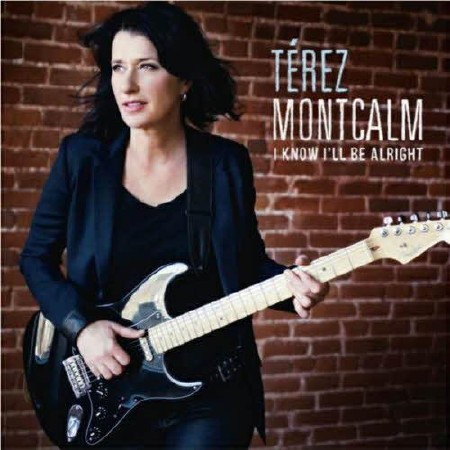 Terez Montcalm - I Know I'll Be Alright  (2013)