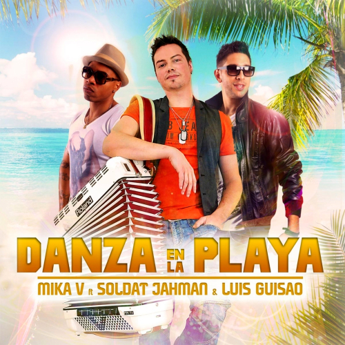 Mika V - Danza En La Playa (Feat. Soldat Jahman, Luis Guisao) 2013