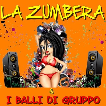 La Zumbera & I Balli Di Gruppo (2013)