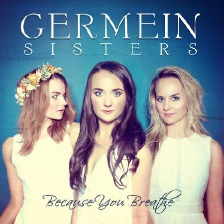 Germein Sisters - Because You Breathe  (2013)