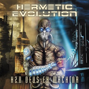 Hermetic Evolution - H 2.0: Deus Ex Machina (2013)