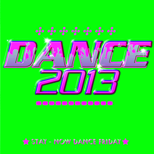 Stay 2013 - NOW Dance Friday (2013)