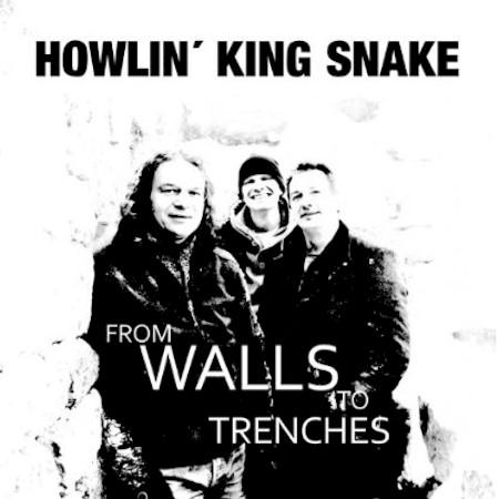 Howlin King Snake - From Walls To Trenches  (2013)
