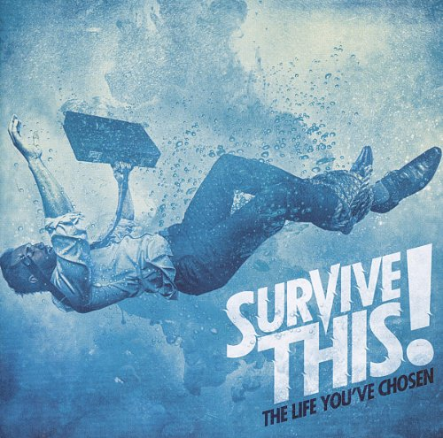 Survive This! - The Life You've Chosen (2013)