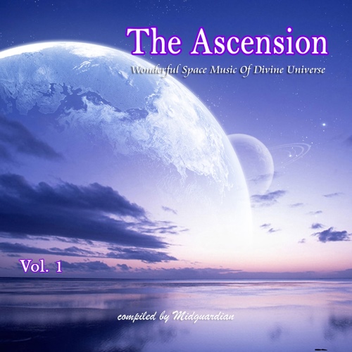 VA - The Ascension - Wonderful Space Music Of Divine Universe, Vol.1 (2013)
