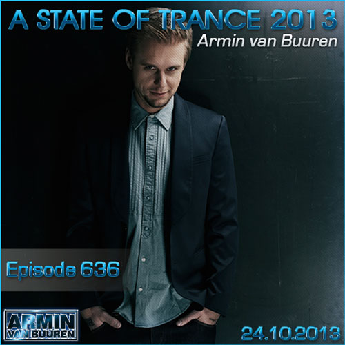 Armin van Buuren - A State of Trance Episode 636 (24.10.2013)
