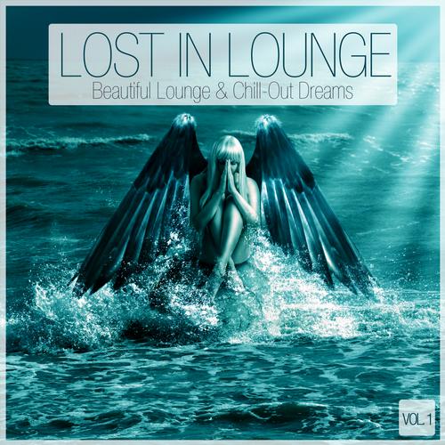 VA - Lost In Lounge - Beautiful Lounge & Chill Out Dreams Vol.1 (2013)