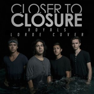 Closer to Closure - Royals (Lorde Cover) (2013)