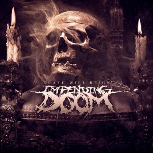 Impending Doom - Death Will Reign (2013)