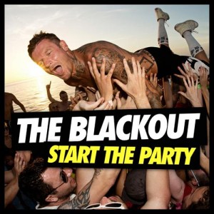The Blackout - Start the Party (2013)