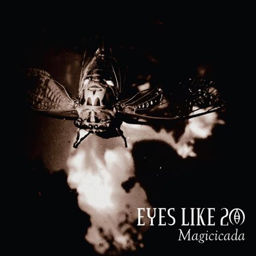 Eyes Like 20 - Magicicada (2013)
