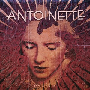 Antoinette - Set In Sand (EP) (2013)