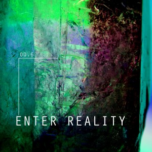 Enter Reality - 00.6 [EP] (2013)