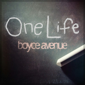 Boyce Avenue - One Life (New Song) (2013)