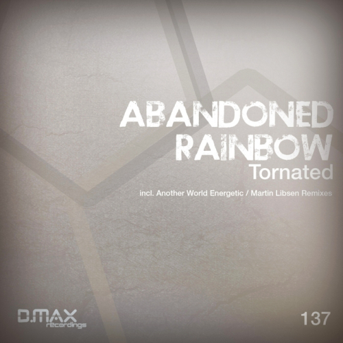 Abandoned Rainbow - Tornated (2013)