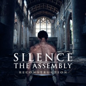 Silence The Assembly - Reconstruction [EP] (2013)