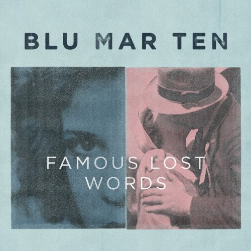 Blu Mar Ten - Famous Lost Words (2013)