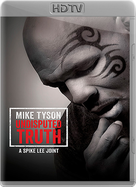  :   /    / Mike Tyson: Undisputed Truth (2013) HDTVRip