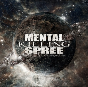 Mental Killing Spree - Centrifuge Of Man (2013)