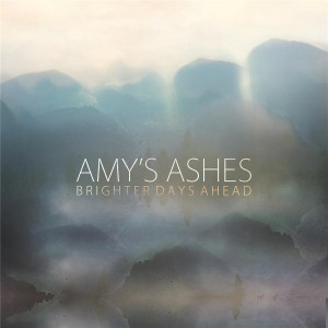 Amy's Ashes - Brighter Days Ahead (Single) (2013)