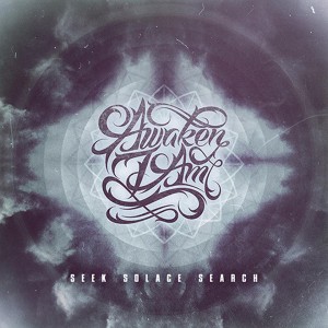 Awaken I Am - Seek Solace Search (Single) (2013)