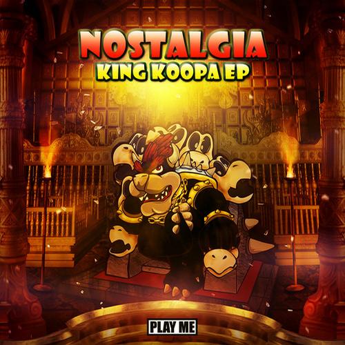 Nostalgia - King Koopa EP (2013) 8123d318ecad0442df2df9d4c2bc16ed