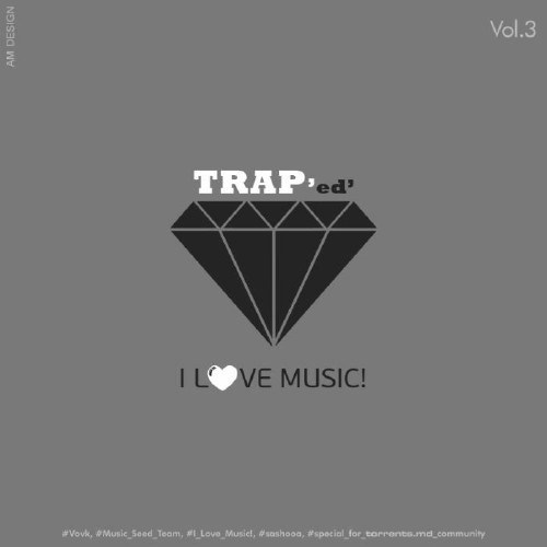 I Love Music! - Trap Edition Vol. 3 (2013)