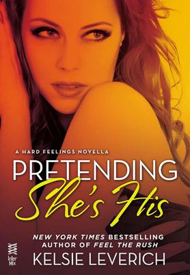 Pretending She's His: A Hard Feelings Novella