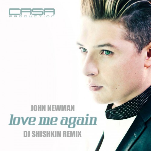 John Newman - Love Me Again (DJ Shishkin Remix) [2013]
