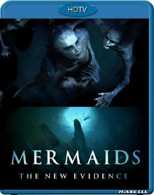Русалки: Новые доказательства / Mermaids: The New Evidence (2013 / HDTV)