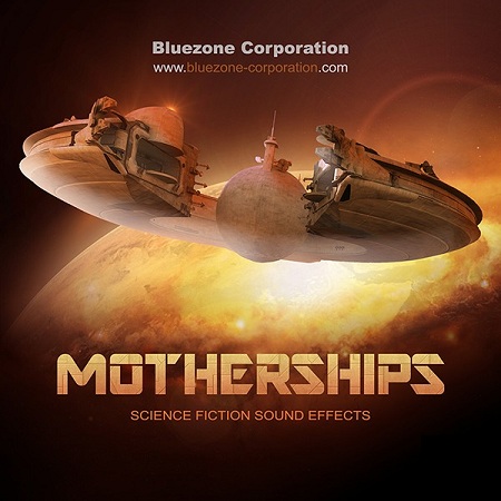 Bluezone Corporation Motherships Science Fiction Sound Effects WAV - MAGNETRiXX :January.26.2014
