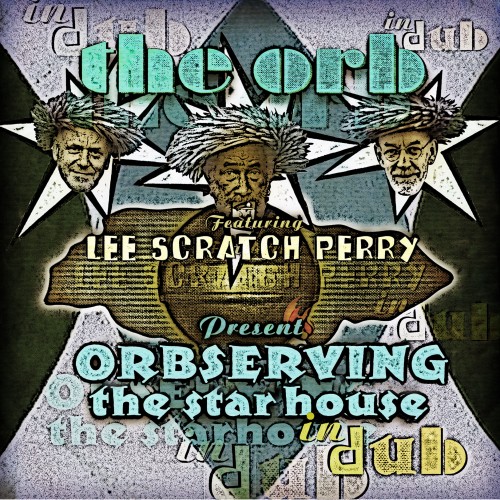 The Orb featuring Lee Scratch Perry - Orbserving The Star House In Dub (2103) FLAC